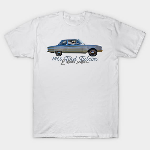 1960 Ford Falcon 2 Door Sedan T-Shirt by Gestalt Imagery